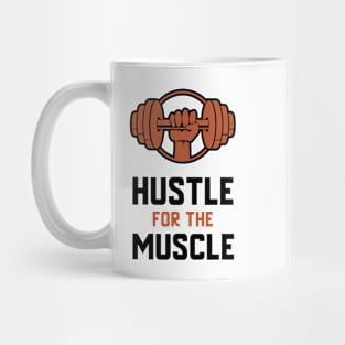 Hustle For The Muscle Mug